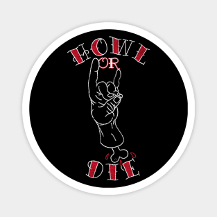 Howl or Die Magnet